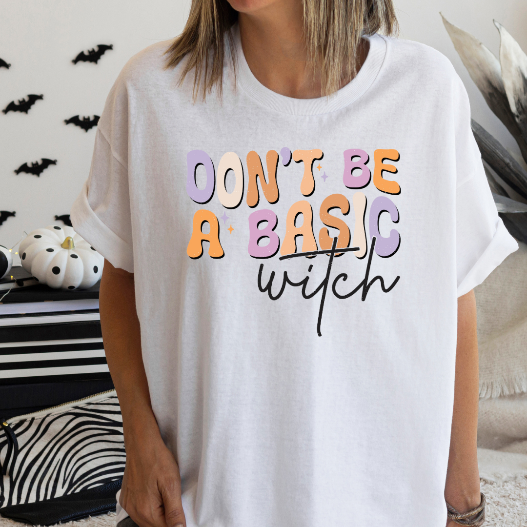Don't be a basic witch DTF Full Colour Transfers