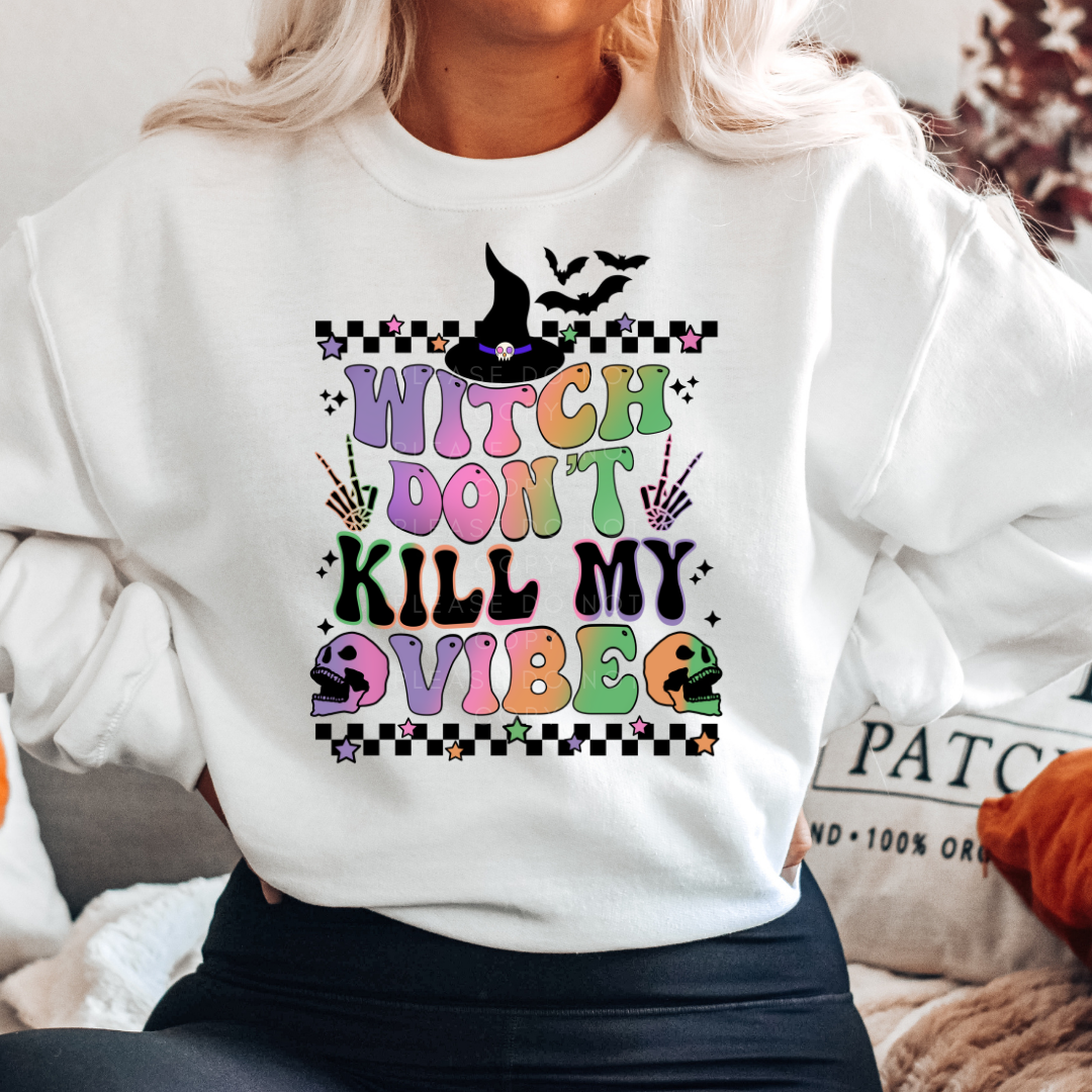 Witch Don't kill my vibe DTF Full Colour Transfers