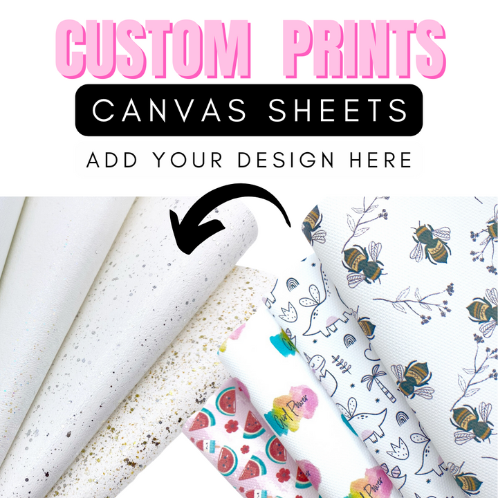 Custom Prints- Print your own CANVAS FABRIC SHEETS