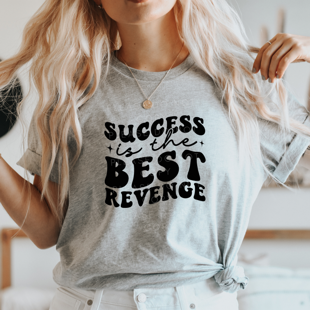 Success is the Best Revenge DTF Full Colour Transfers