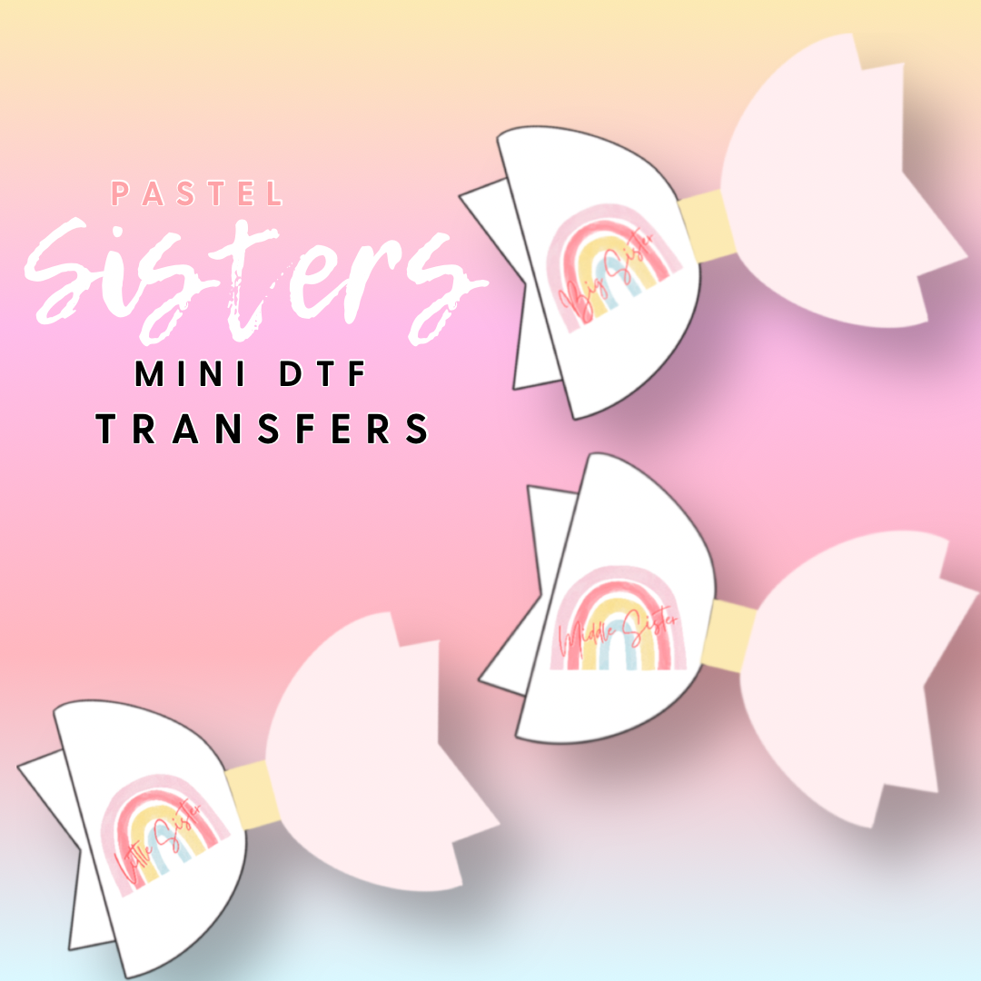 Pastel Big Sis Lil Sis Middle Sis Rainbow DTF Mini Transfers 1''