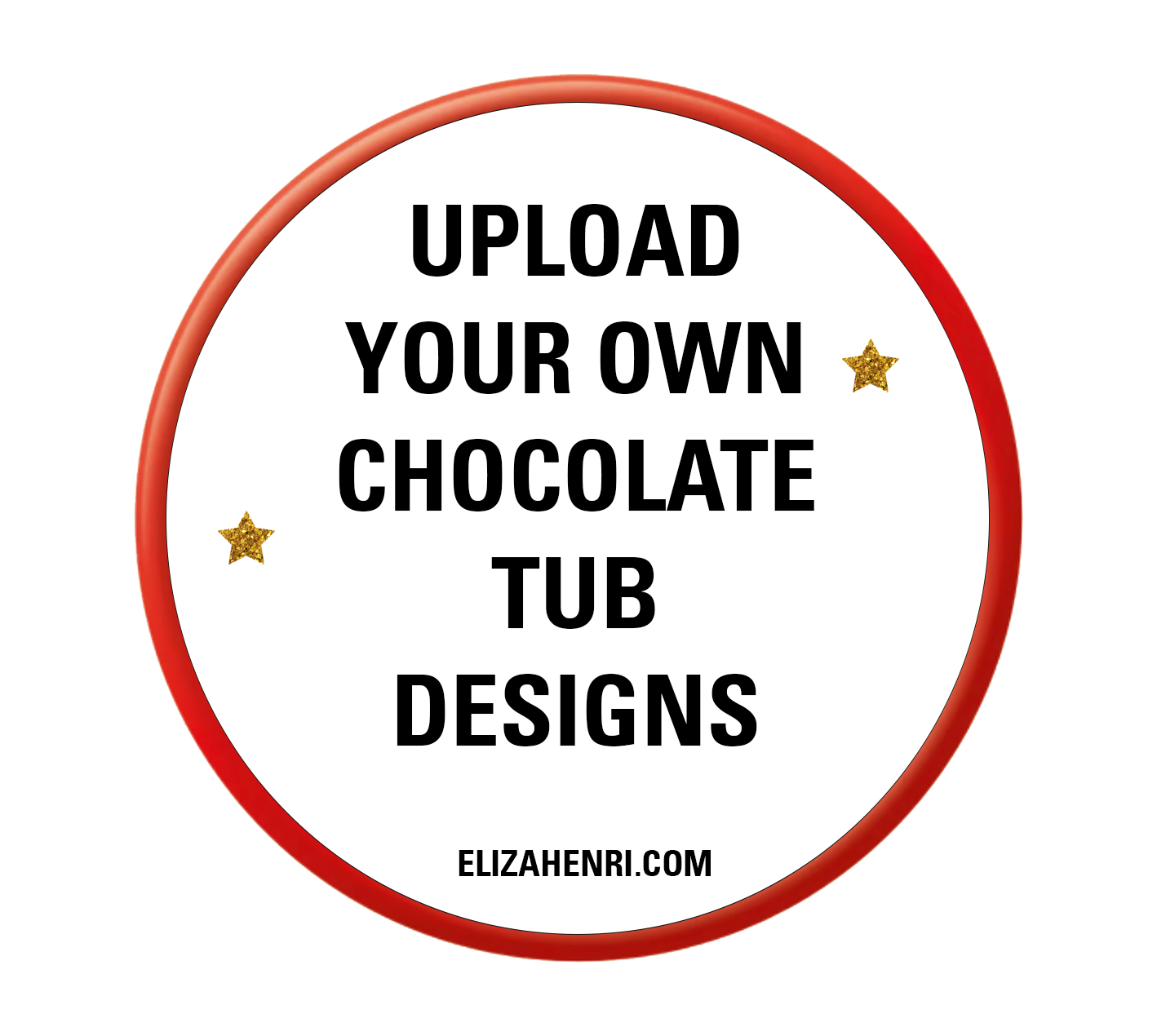 DESIGN YOUR OWN CUSTOM ECO-SOL VINYL PRINTED CHOCOLATE TUB DECALS