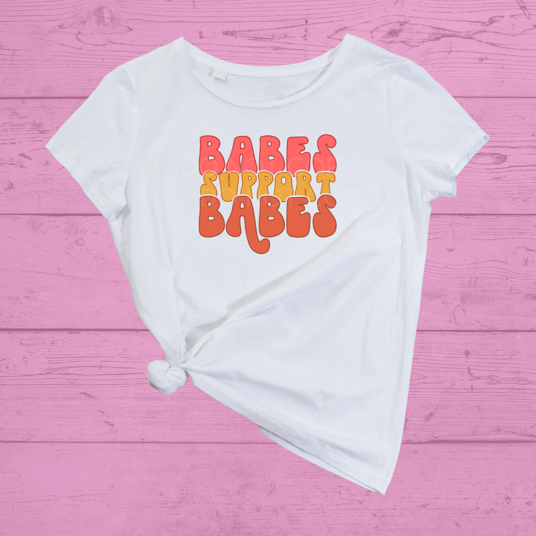 Babes Support Babes DTF Full Colour Iron on T Shirt Transfer